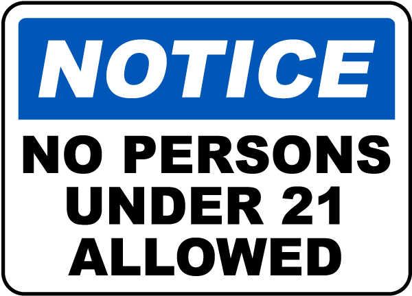 Notice No Persons Under 21 Allowed Sign