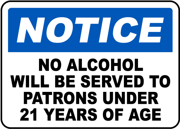 Notice No Alcohol Will Be Served To Patrons Under 21 Years Of Age Sign