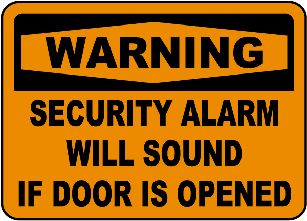 Warning Security Alarm Will Sound If Door Is Opened Sign