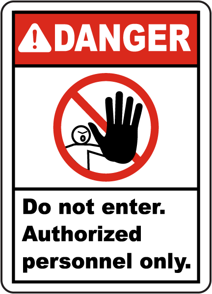 Danger Do not enter Authorized personnel only Sign