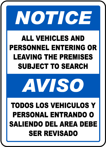 Notice All Vehicles And Persons Entering Or Leaving The Premises Subject To Search Sign
