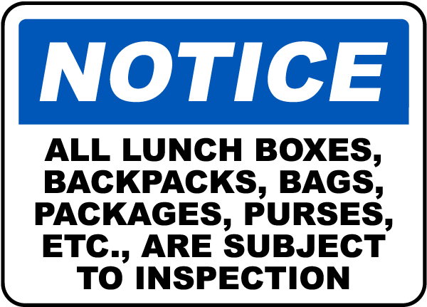 Notice All Lunch Boxes, Backpacks, Bags, Packages, Purses, Etc Are Subject To Search Sign