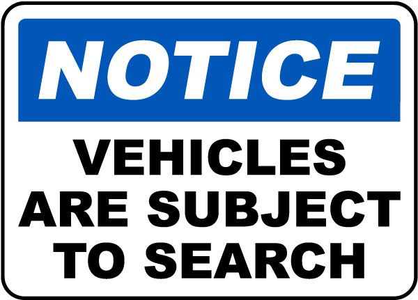 Notice Vehicles Are Subject To Search Sign