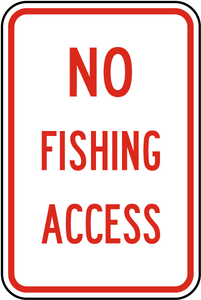 No Fishing Access Sign