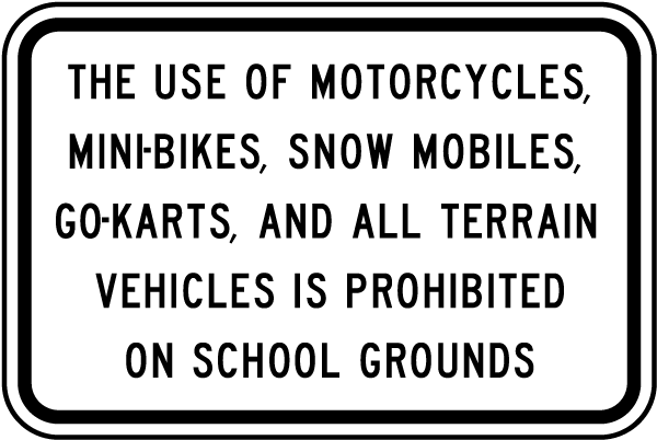 The Use Of Motorcycles, Mini-Bikes, Snow Mobiles, Go-Karts And All Terrain Vehicles.. Sign