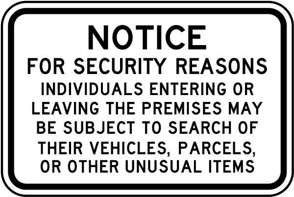 Notice For Security Reasons Individuals Entering Or Leaving The Premises May Be Subject To Search.. Sign