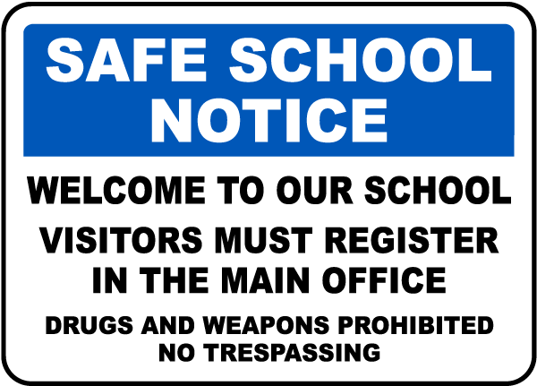 Safe School Notice Welcome To Our School Visitors Must Register In The Main Office.. Sign
