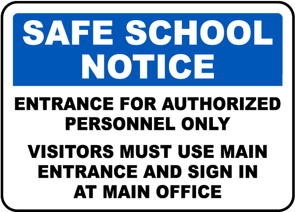 Safe School Notice Entrance For Authorized Personnel Only Visitors Must.. Sign