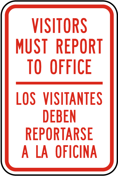 Visitors Must Report To Office - Los Visitantes Deben Reportarse A La Oficina Sign