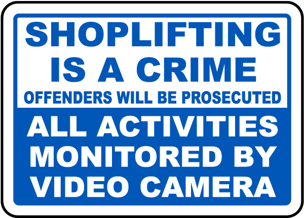 Shoplifting Is A Crime Offenders Will Be Prosecuted All Activities Monitored By Video Camera Sign