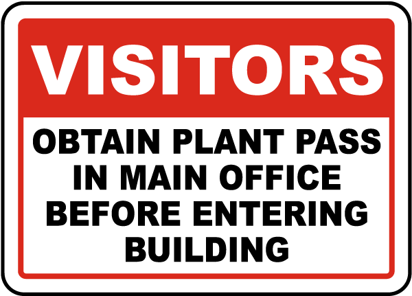 Visitors Obtain Plant Pass In Main Office Before Entering Building Sign
