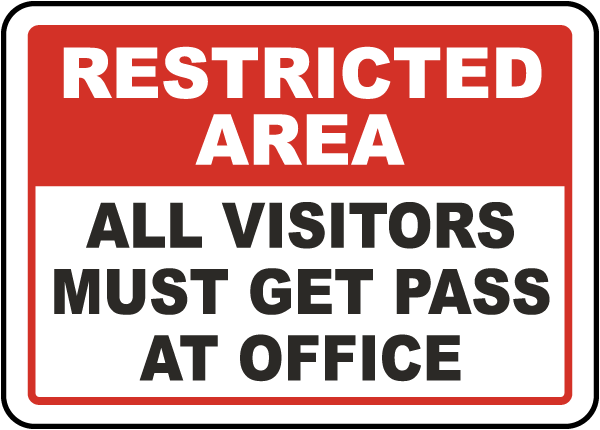 Restricted Area All Visitors Must Get Pass At Office Sign