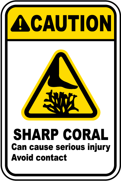 Caution Sharp Coral Can cause serious injury Avoid contact sign