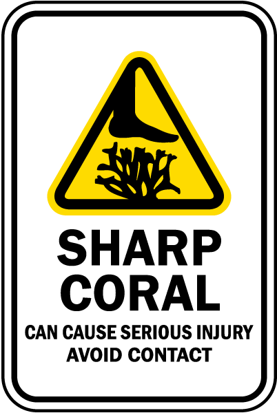 Sharp Coral Can Cause Serious Injury Avoid Contact sign