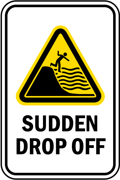 Sudden Drop Off sign