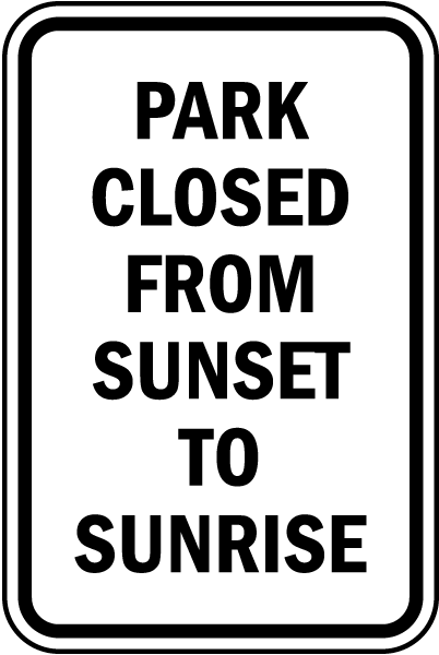 Park Closed From Sunset To Sunrise sign