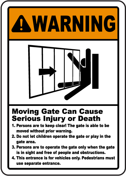 Warning Moving Gate Can Cause Serious Injury or Death 1. Persons are to sign