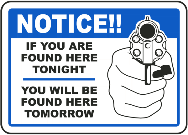 Notice If you are Found Here Tonight you will be Found Here Tomorrow Sign