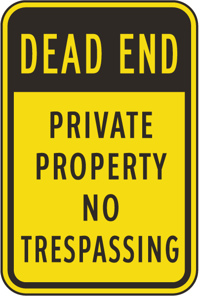 Dead End Private Property No Trespassing Sign