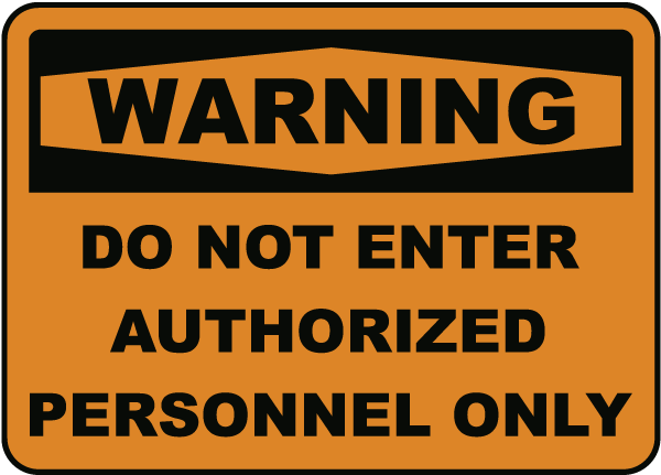 Warning Do Not Enter Authorized Personnel Only Sign
