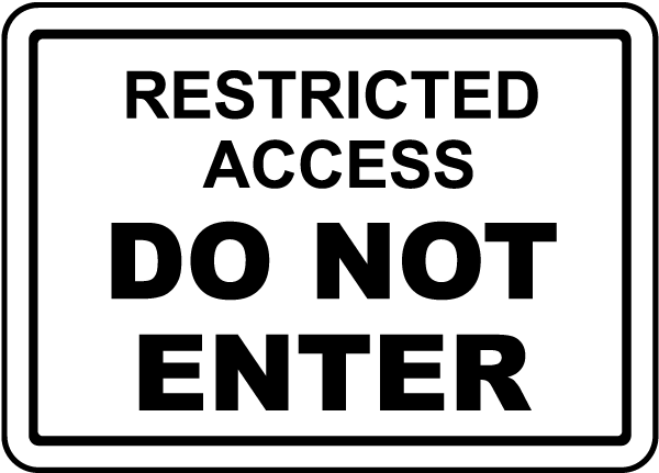 Restricted Area Access Do Not Enter Sign