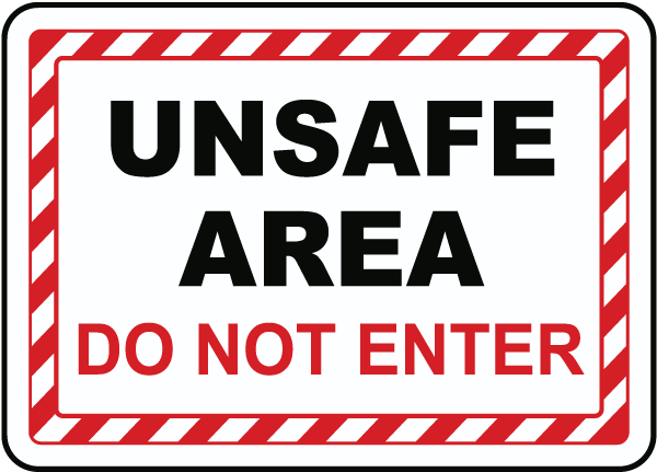 Unsafe Area Do Not Enter
