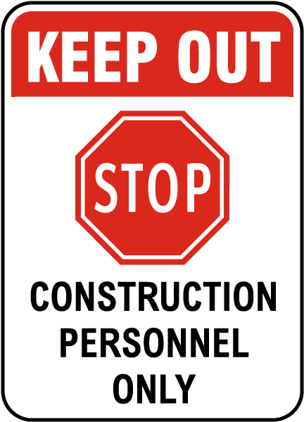 Keep out Stop Construction Personnel ONlySign