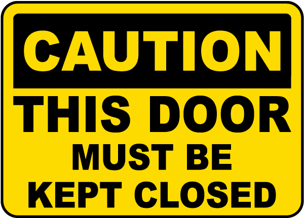 Caution This Door Must Be Kept Closed Sign