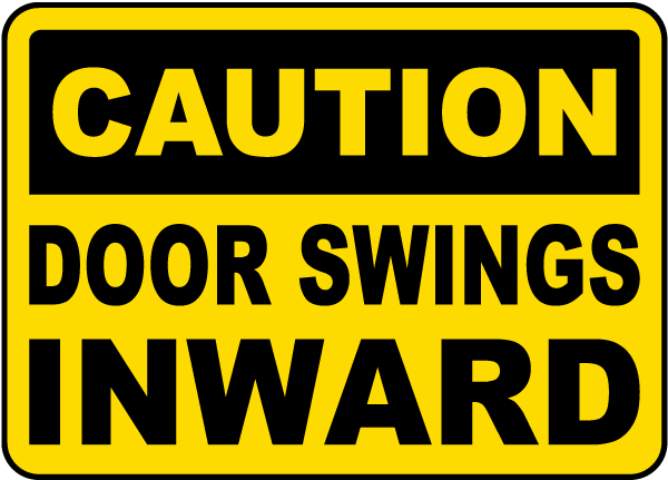 Caution Door Swings Inward Sign