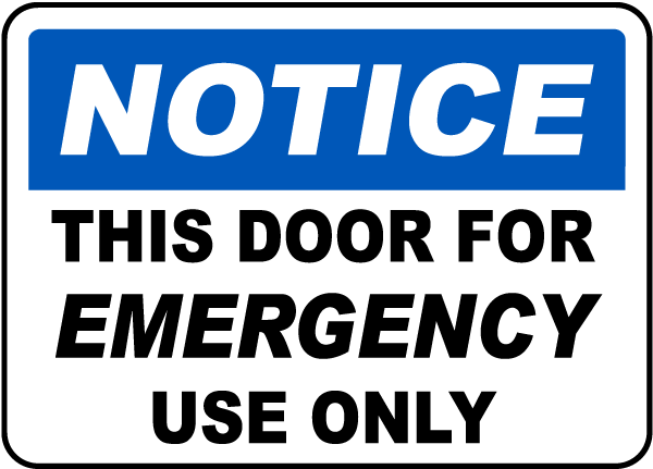 Notice This Door For Emergency Use Only Sign