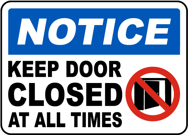 Notice Keep Door Closed At All Times Sign