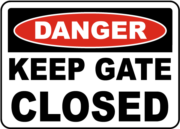 Danger Keep Gate Closed 
