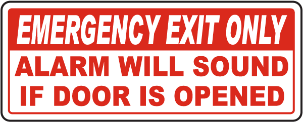 Emergency Exit Only Alarm Will Sound If Door Is Opened Sign