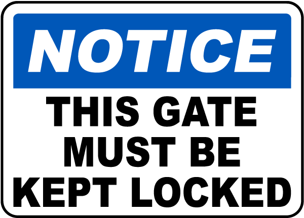 Notice This Gate Must Be Kept Locked Sign