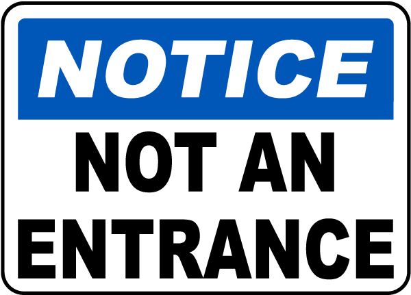 Notice Not An Entrance Sign
