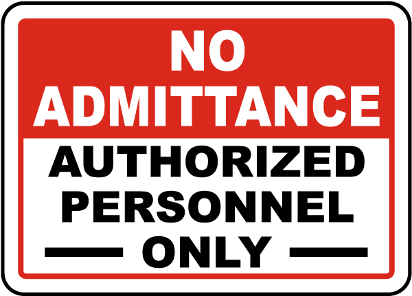 No Admittance Authorized Personnel Only Sign