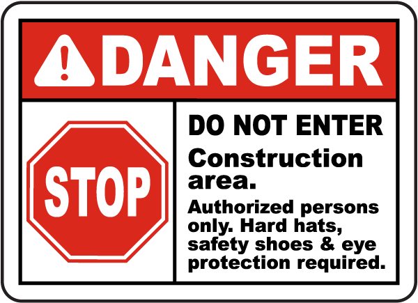 Danger Do Not Enter Construction area. Authorized persons only sign