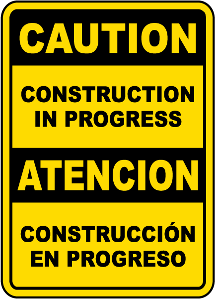 Caution Construction In Progress sign