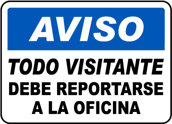 Aviso, Todo visitante debe reportarse a la oficina. sign