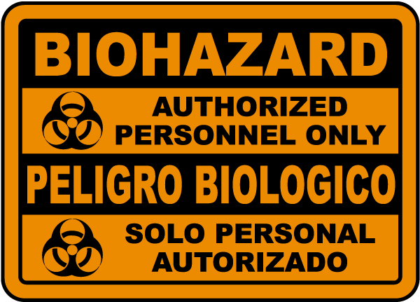 Biohazard Authorized Personnel Only / Peligro Biologico Solo Personal Autorizado sign