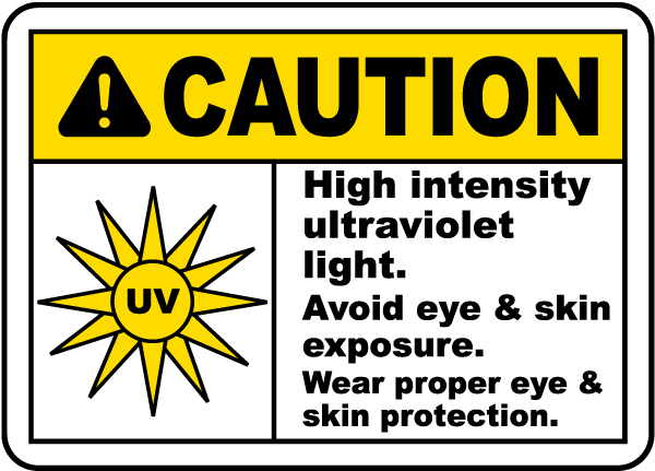 Caution High intensity ultraviolet light. Avoid eye & skin exposure. Wear proper eye & skin protection sign