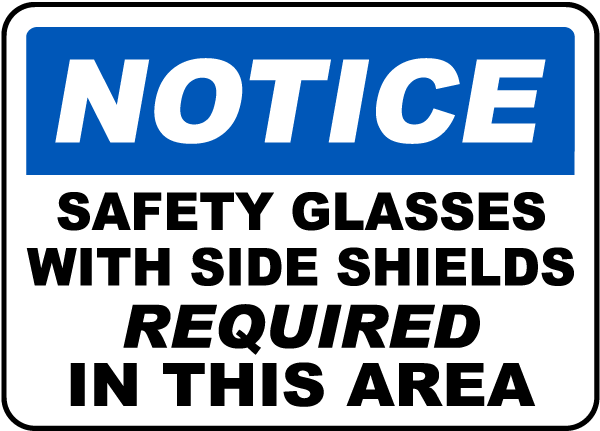 Notice Safety Glasses With Side Shields Required In This Area sign