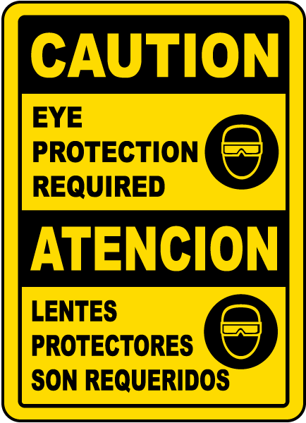 Caution Eye Protection Required / Atencion Lentes Protectores Son Requeridos sign