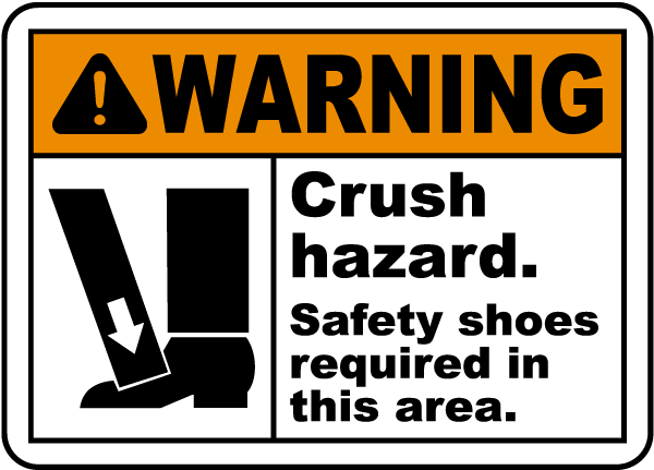 Warning Crush hazard Safety shoes required in this area Sign