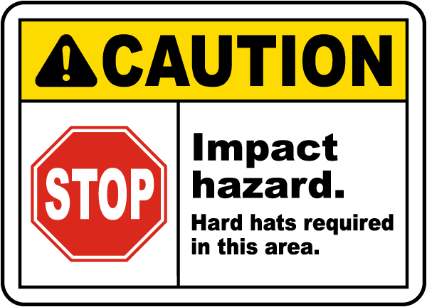 Caution Impact hazard Hard hats required in this area Sign