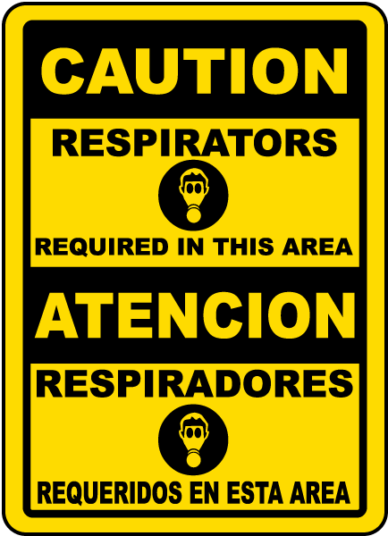 Caution Respirators Required In This Area Atencion Respiradores Requeridos En Esta Area Sign