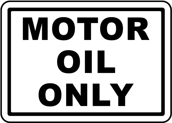 Motor Oil Only Label