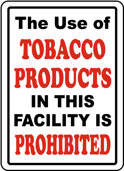 The Use of Tobacco Products In This Facility Is Prohibited Sign