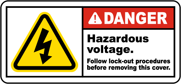 Danger Hazardous voltage. Follow lock-out procedures before removing this cover label