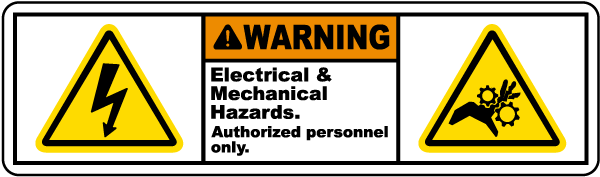 Warning Electrical Mechanical Hazards Authorized personnel only label